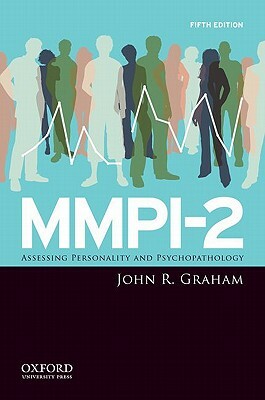 Mmpi-2: Assessing Personality and Psychopathology by John R. Graham