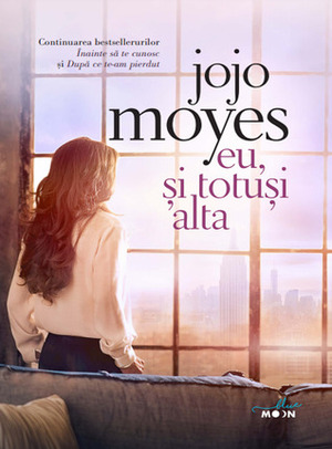 Eu, și totuși alta by Jojo Moyes