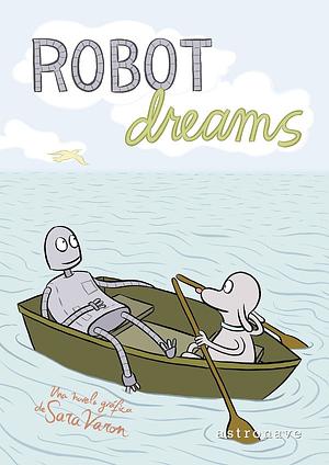 ROBOT DREAMS by Sara Varon