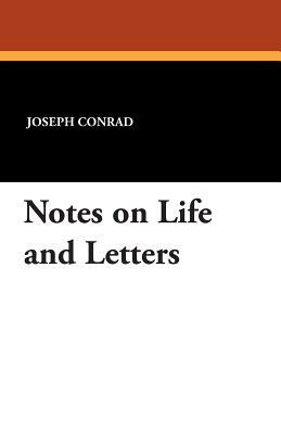 Notes on Life and Letters by Joseph Conrad