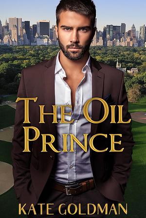 The Oil Prince by Kate Goldman