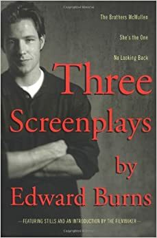 Three Screenplays by Edward Burns by Edward Burns