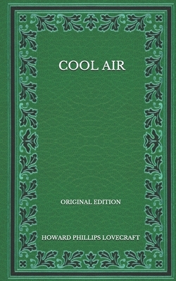 Cool Air - Original Edition by H.P. Lovecraft