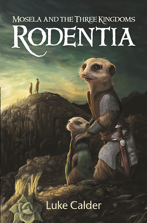 Rodentia: Mosela and the Three Kingdoms by Luke Calder