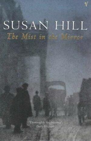 The Mist In The Mirror by Susan Hill