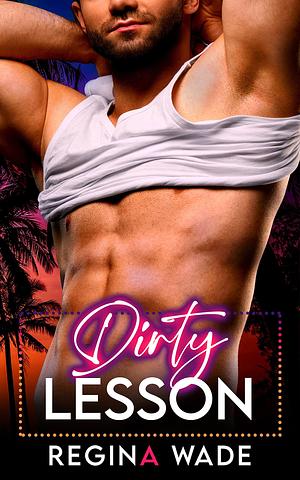 Dirty Lesson by Regina Wade, Regina Wade