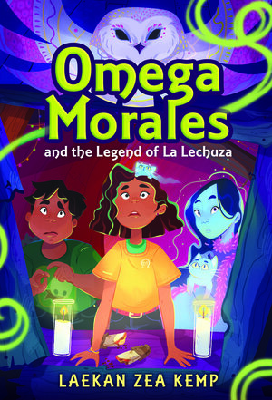 Omega Morales and the Legend of La Lechuza by Laekan Zea Kemp