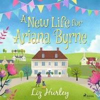 A New Life for Ariana Byrne by Liz Hurley