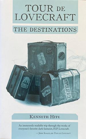 Tour de Lovecraft - The Destinations by Kenneth Hite