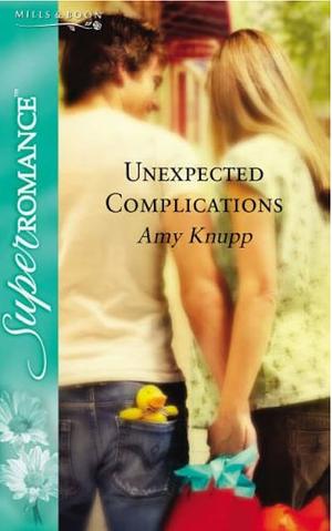 Unexpected Complication by Amy Knupp