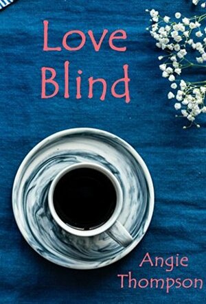 Love Blind by Angie Thompson
