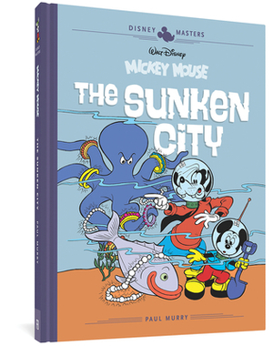 Walt Disney's Mickey Mouse: The Sunken City: Disney Masters Vol. 13 by Paul Murry, Carl Fallberg