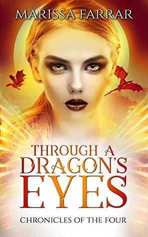 Through A Dragon's Eyes by Marissa Farrar