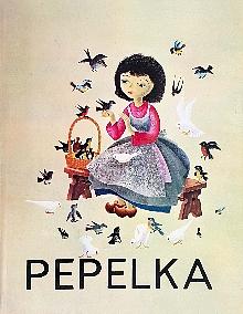 Pepelka by Jacob Grimm, Wilhelm Grimm