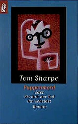 Puppenmord oder Bis daß ihr Tod ihn scheidet by Tom Sharpe