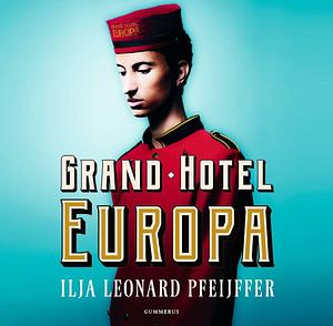 Grand Hotel Europa by Ilja Leonard Pfeijffer