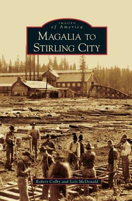 Magalia to Stirling City by Robert Colby, Lois McDonald