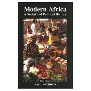 Modern Africa: A Social and Political History by Basil Davidson