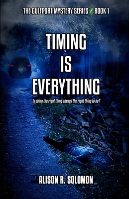 Timing Is Everything: The Gulfport Mysteries - Book One by Alison R. Solomon