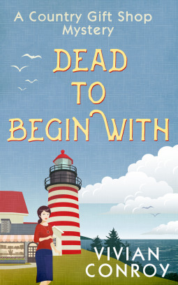 Dead to Begin With by Vivian Conroy