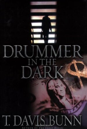 Drummer in the Dark by T. Davis Bunn