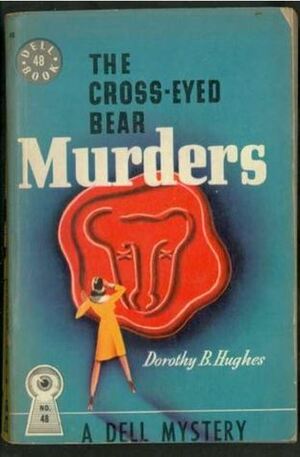 The Cross Eyed Bear Murders by Dorothy B. Hughes