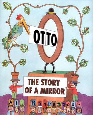 Otto: The Story of a Mirror by Ali Bahrampour