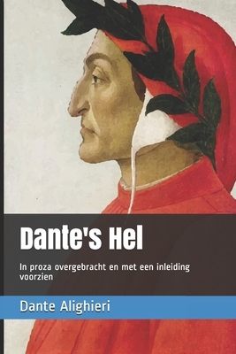 Dante's Hel: In proza overgebracht en met een inleiding voorzien by Dante Alighieri