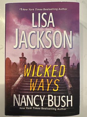 Wicked Ways by Nancy Bush, Lisa Jackson