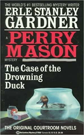 The Case of the Drowning Duck by Erle Stanley Gardner