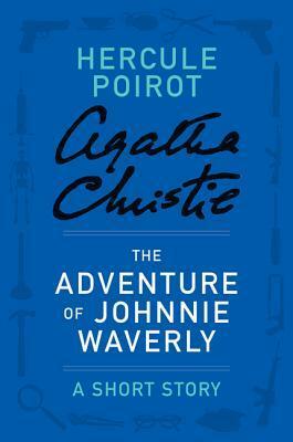 The Kidnapping of Johnny Waverly by Agatha Christie