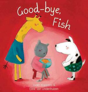 Good-Bye, Fish by Judith Koppens