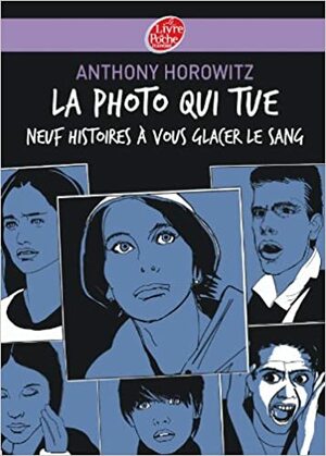Photo Qui Tue : Neuf Histoires à Vous Glacer Le Sang by Anthony Horowitz, Annick Le Goyat