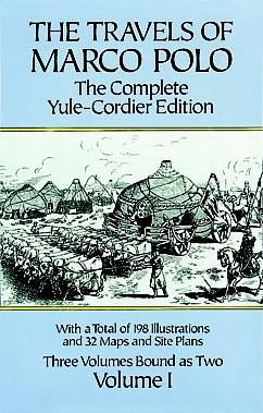 The Travels of Marco Polo, Volume I: The Complete Yule-Cordier Edition by Marco Polo