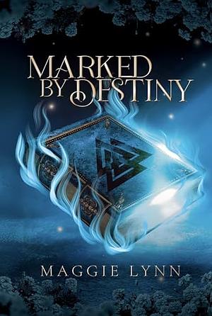 Marked by Destiny by Maggie Lynn