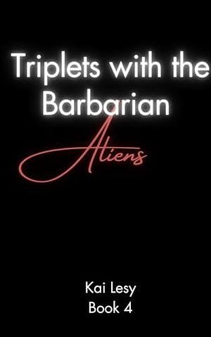 Triplets for the Barbarians by Kai Lesy, Kai Lesy