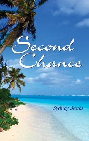 Second Chance by Sydney Banks