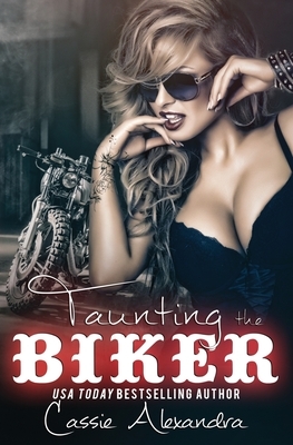 Taunting the Biker by Cassie Alexandra