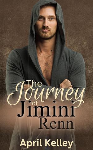 The Journey of Jimini Renn by April Kelley