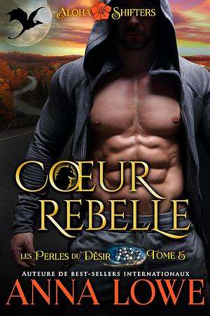 Cœur Rebelle by Anna Lowe