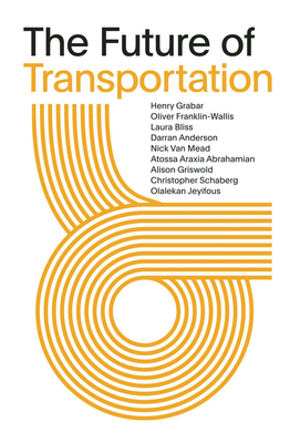 The Future of Transportation: SOM Thinkers Series by Henry Grabar