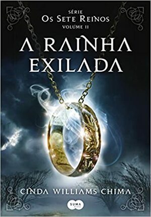 A Rainha Exilada by Cinda Williams Chima