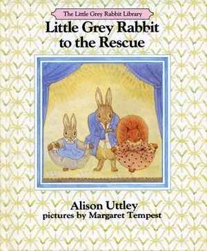 Little Grey Rabbit to the Rescue by Alison Uttley, Margaret Tempest