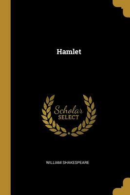 Hamlet by William Shakespeare