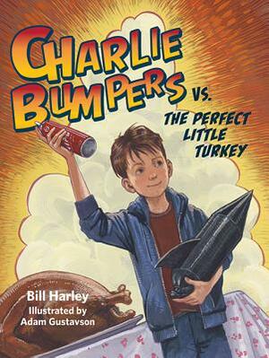 Charlie Bumpers vs. the Perfect Little Turkey by Bill Harley