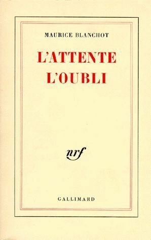L'attente l'oubli by Maurice Blanchot