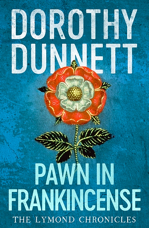 Pawn in Frankincense by Dorothy Dunnett