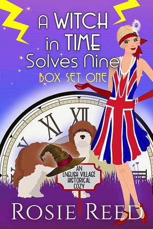 A Witch in Time Solves Nine: Part One by Rosie Reed, Rosie Reed