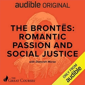 The Brontës: Romantic Passion and Social Justice by Deborah Morse