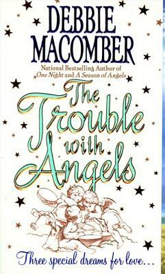 The Trouble with Angels by Debbie Macomber